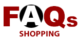 SHOPPING Frequently Asked Questions